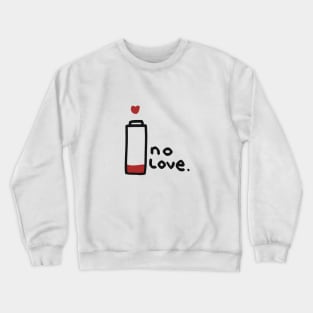NO LOVE Crewneck Sweatshirt